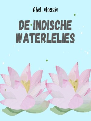 cover image of De Indische Waterlelies